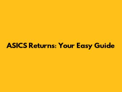 ASICS Returns: Your Easy Guide