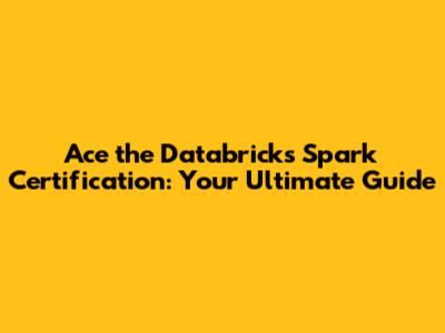 Ace the Databricks Spark Certification: Your Ultimate Guide