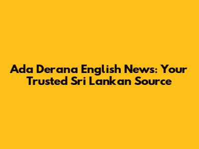 Ada Derana English News: Your Trusted Sri Lankan Source