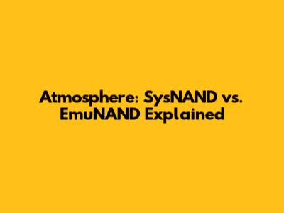 Atmosphere: SysNAND vs. EmuNAND Explained