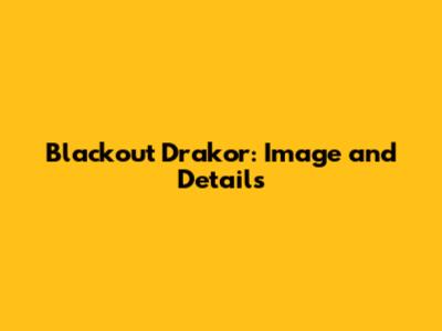 Blackout Drakor: Image and Details