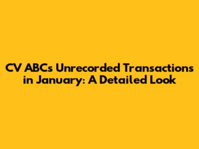 CV ABC's Unrecorded Transactions in January: A Detailed Look