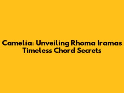 Camelia: Unveiling Rhoma Irama's Timeless Chord Secrets