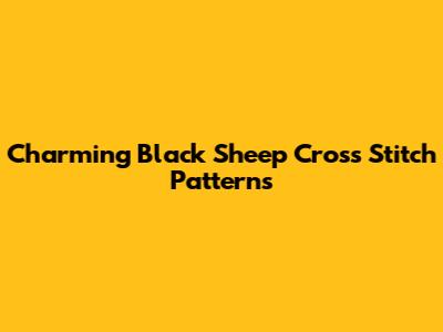 Charming Black Sheep Cross Stitch Patterns