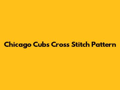 Chicago Cubs Cross Stitch Pattern
