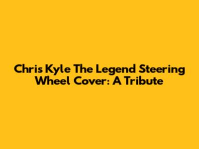 Chris Kyle 'The Legend' Steering Wheel Cover: A Tribute