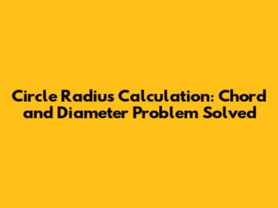 Circle Radius Calculation: Chord and Diameter Problem Solved