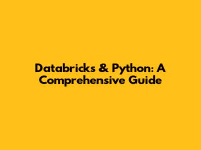 Databricks & Python: A Comprehensive Guide