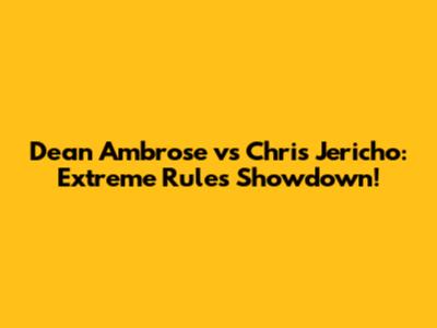 Dean Ambrose vs Chris Jericho: Extreme Rules Showdown!
