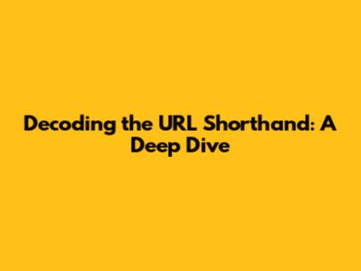 Decoding the URL Shorthand: A Deep Dive