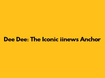 Dee Dee: The Iconic iinews Anchor