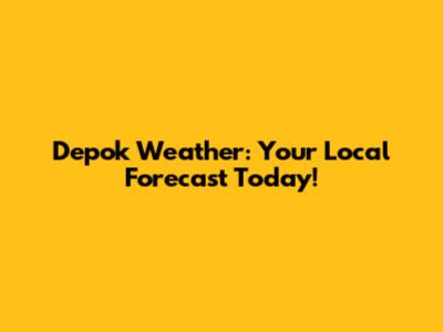 Depok Weather: Your Local Forecast Today!