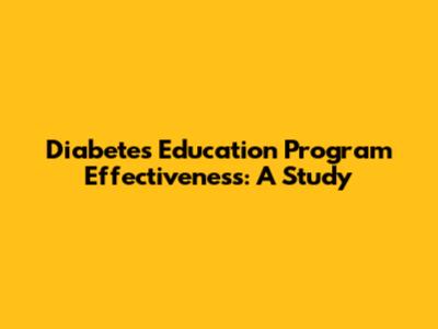 Diabetes Education Program Effectiveness: A Study