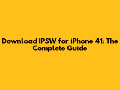 Download IPSW for iPhone 41: The Complete Guide