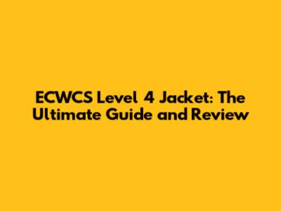 ECWCS Level 4 Jacket: The Ultimate Guide and Review