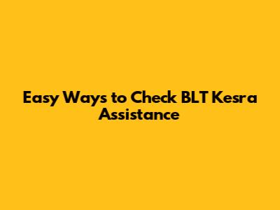 Easy Ways to Check BLT Kesra Assistance