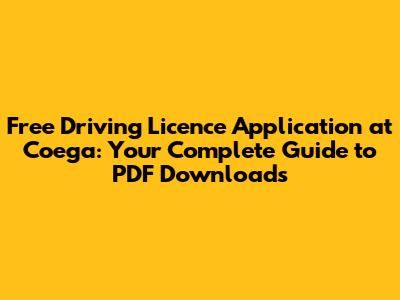 Free Driving Licence Application at Coega: Your Complete Guide to PDF Downloads