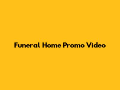 Funeral Home Promo Video
