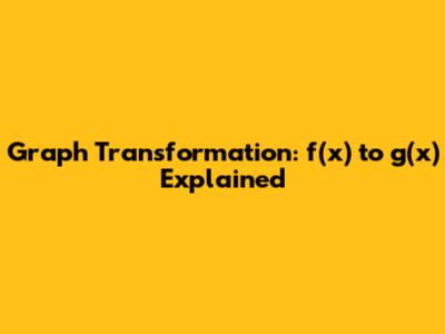 Graph Transformation: f(x) to g(x) Explained