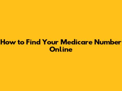 How to Find Your Medicare Number Online