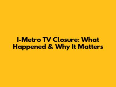 I-Metro TV Closure: What Happened & Why It Matters