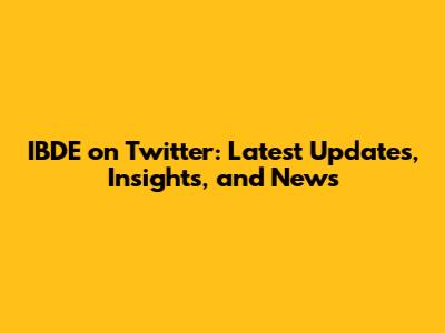 IBDE on Twitter: Latest Updates, Insights, and News