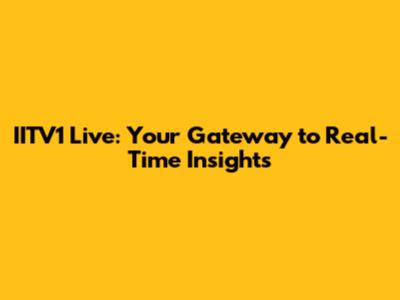 IITV1 Live: Your Gateway to Real-Time Insights