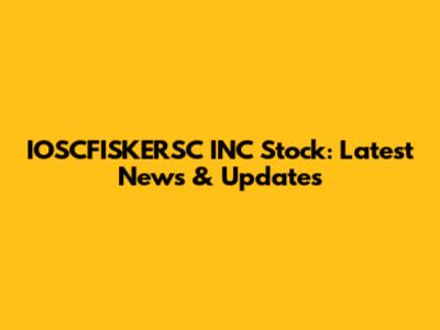 IOSCFISKERSC INC Stock: Latest News & Updates