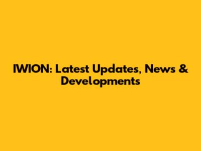 IWION: Latest Updates, News & Developments