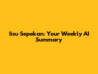 Iisu Sepekan: Your Weekly AI Summary