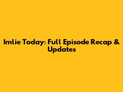 Imlie Today: Full Episode Recap & Updates