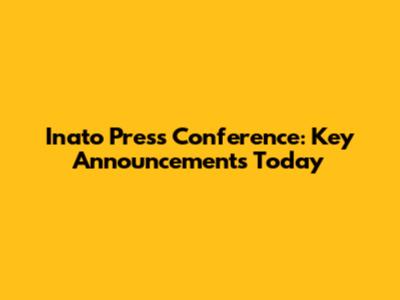 Inato Press Conference: Key Announcements Today