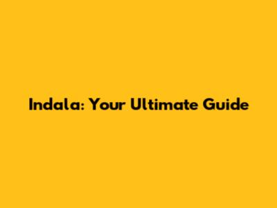 Indala: Your Ultimate Guide