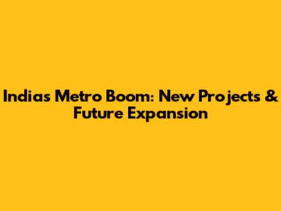 India's Metro Boom: New Projects & Future Expansion