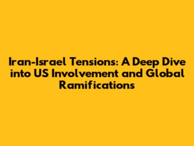 Iran-Israel Tensions: A Deep Dive into US Involvement and Global Ramifications