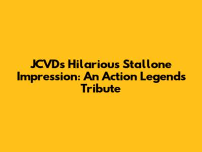 JCVD's Hilarious Stallone Impression: An Action Legend's Tribute