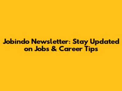 Jobindo Newsletter: Stay Updated on Jobs & Career Tips