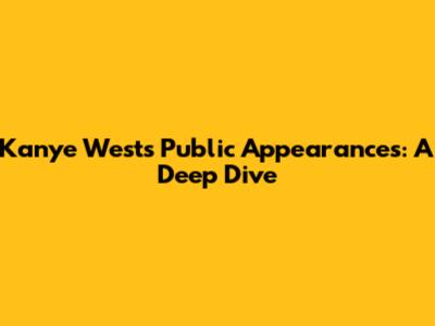 Kanye West's Public Appearances: A Deep Dive