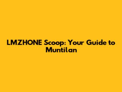 LMZHONE Scoop: Your Guide to Muntilan