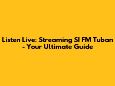 Listen Live: Streaming SI FM Tuban - Your Ultimate Guide