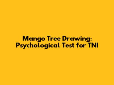 Mango Tree Drawing: Psychological Test for TNI