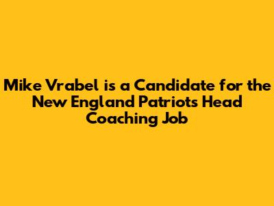 Mike Vrabel is a Candidate for the New England Patriots Head Coaching Job