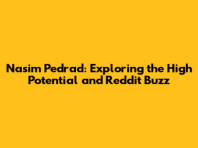 Nasim Pedrad: Exploring the High Potential and Reddit Buzz