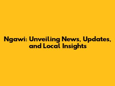 Ngawi: Unveiling News, Updates, and Local Insights