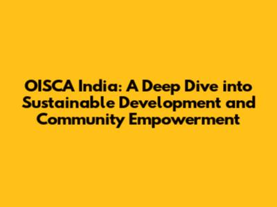 OISCA India: A Deep Dive into Sustainable Development and Community Empowerment