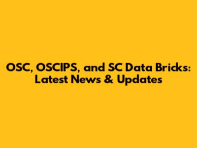 OSC, OSCIPS, and SC Data Bricks: Latest News & Updates