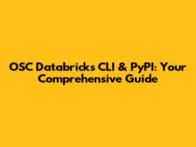 OSC Databricks CLI & PyPI: Your Comprehensive Guide