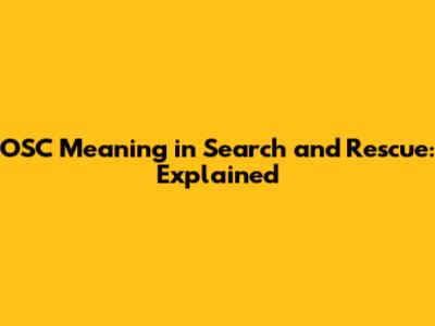 OSC Meaning in Search and Rescue: Explained