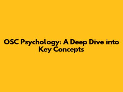 OSC Psychology: A Deep Dive into Key Concepts