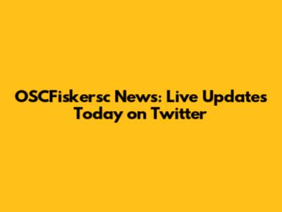 OSCFiskersc News: Live Updates Today on Twitter